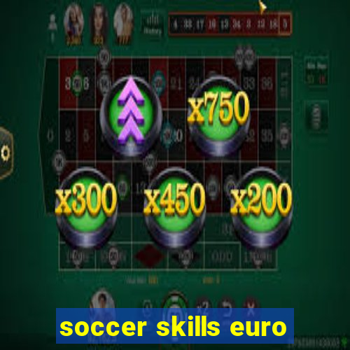 soccer skills euro